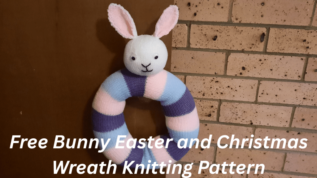 Free Bunny Easter and Christmas Wreath Knitting Pattern.